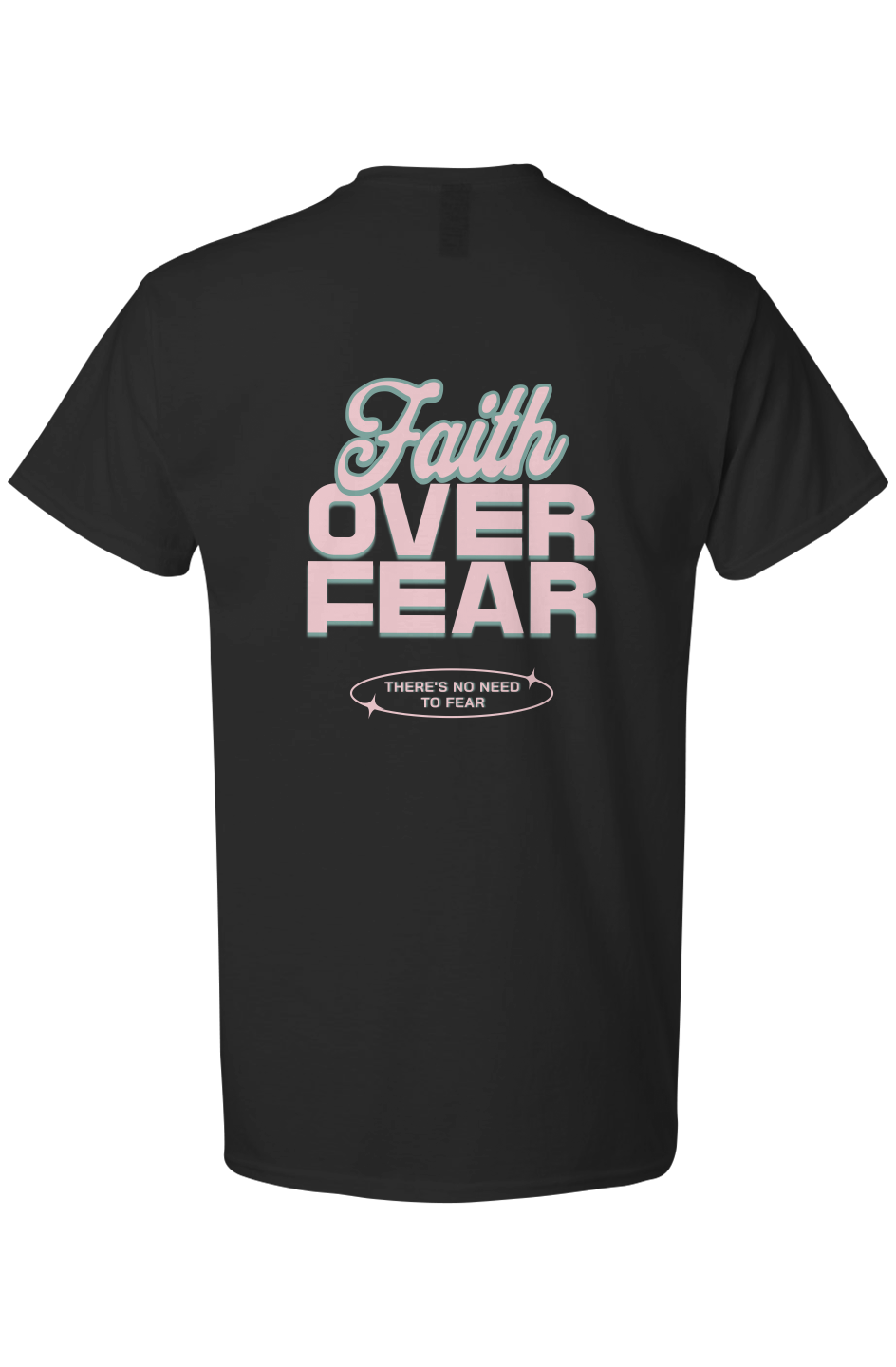 Faith Over Fear T Shirt