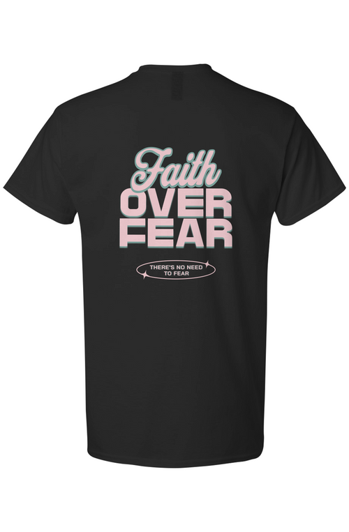 Faith Over Fear T Shirt