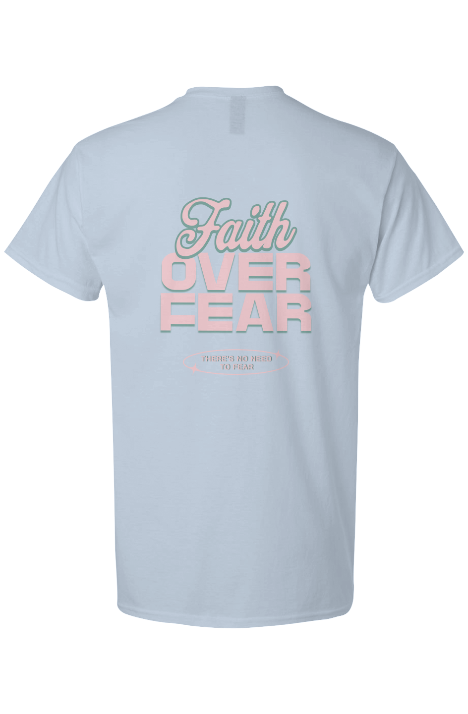 Faith Over Fear T Shirt