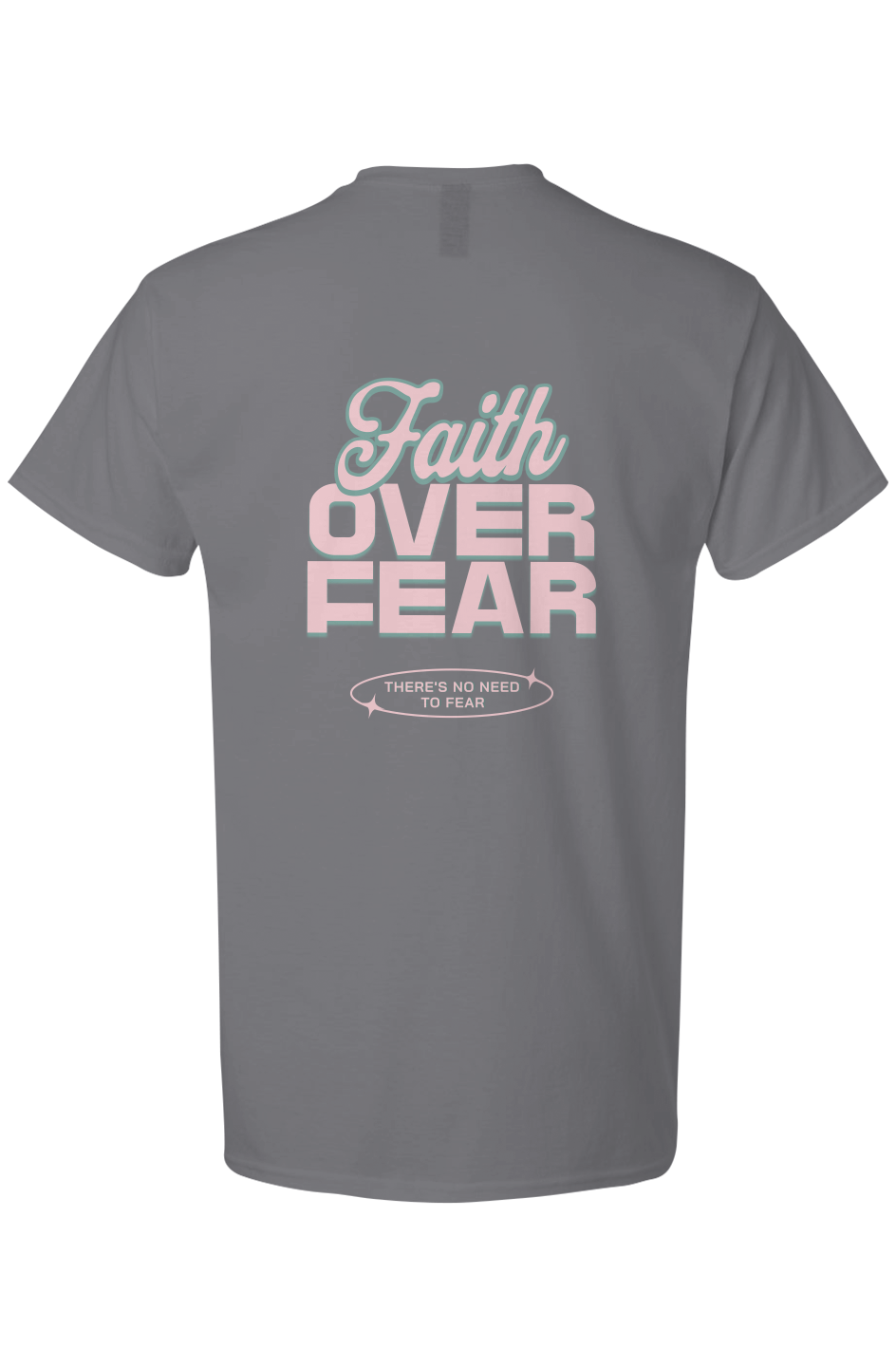 Faith Over Fear T Shirt