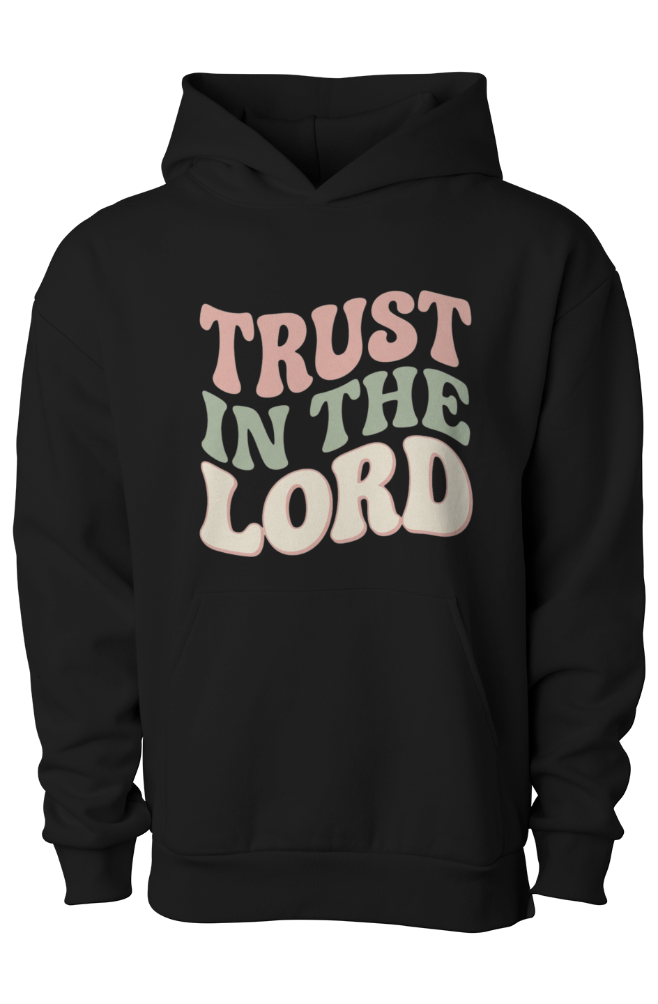 Trust In the Lord Hoodie