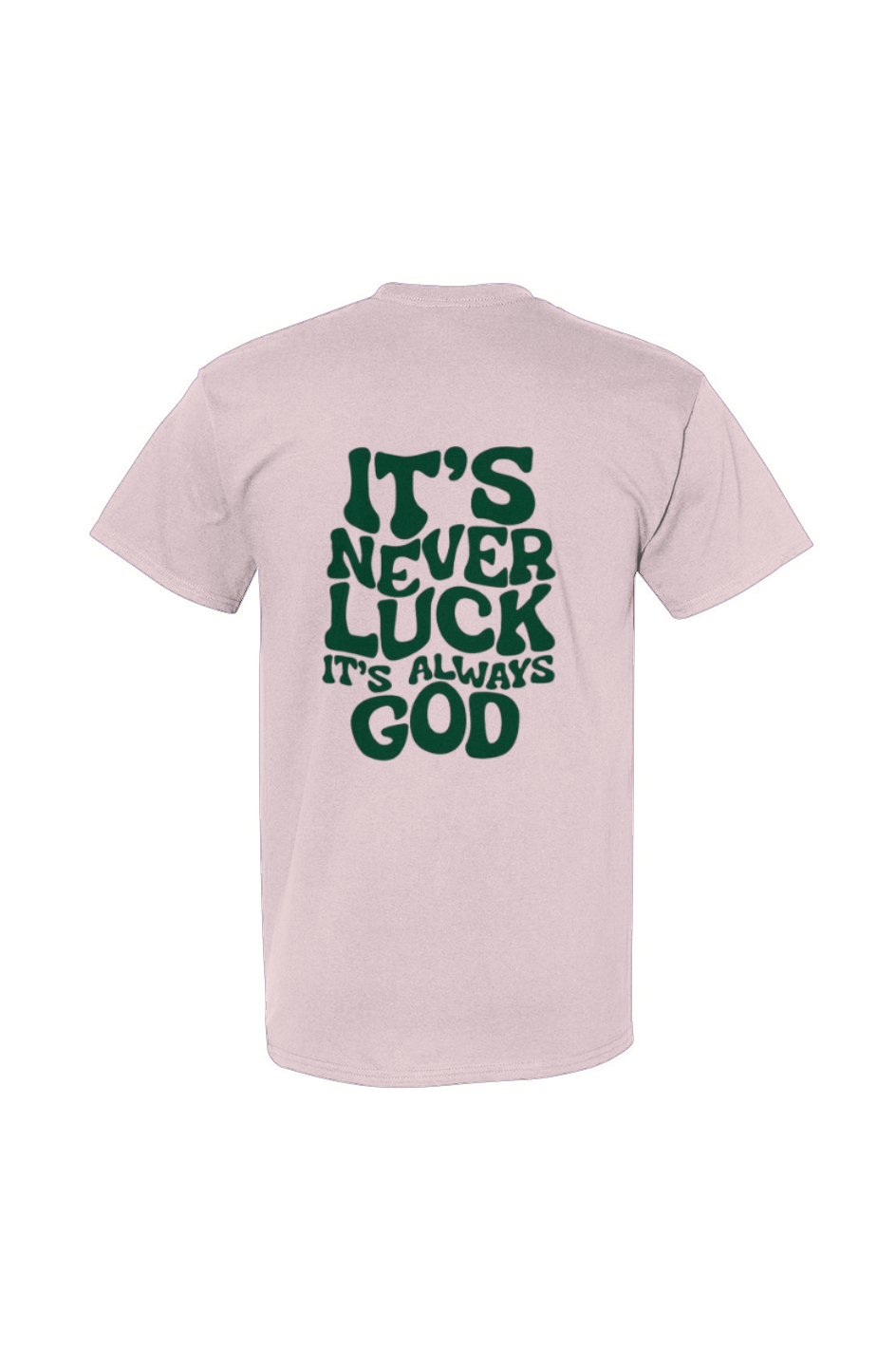It's Never Luck It's Always God
