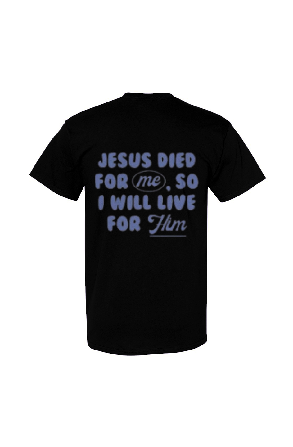 Jesus Died for Me, So I Will Live for Him