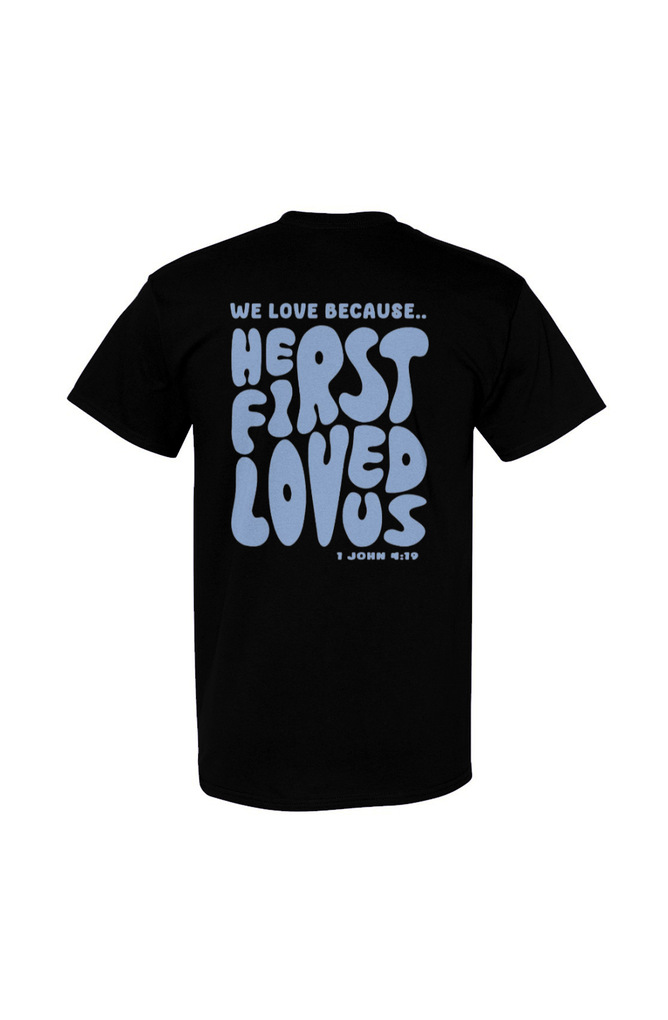 He Loves Us First Tee