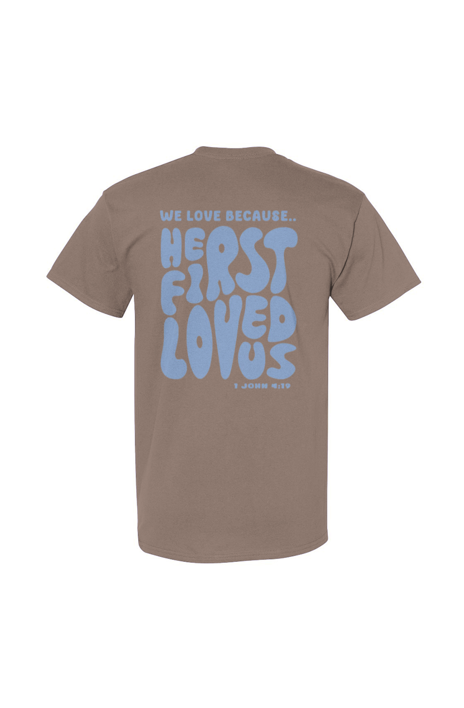 He Loves Us First Tee